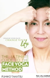 The Ultimate Guide To The Face Yoga Method