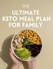 The Ultimate Keto Meal Plan For Family