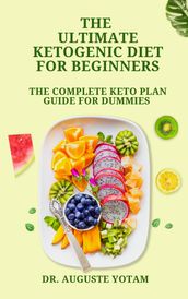 The Ultimate Ketogenic Diet for Beginners