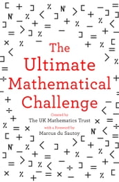 The Ultimate Mathematical Challenge: Over 365 puzzles to test your wits and excite your mind