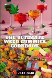 The Ultimate Weed Gummies Cookbook