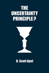 The Uncertainty Principle?