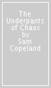 The Underpants of Chaos