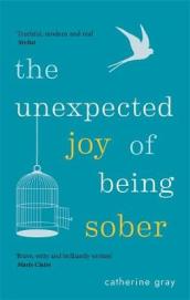 The Unexpected Joy of Being Sober