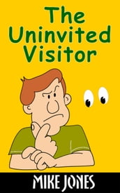 The Uninvited Visitor