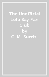 The Unofficial Lola Bay Fan Club