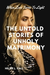 The Untold Stories of Unholy Matrimony