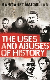 The Uses and Abuses of History