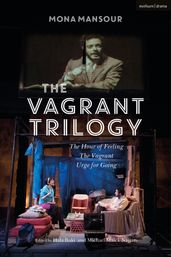 The Vagrant Trilogy: Three Plays by Mona Mansour