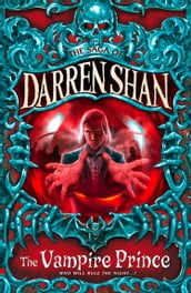 The Vampire Prince (The Saga of Darren Shan, Book 6)