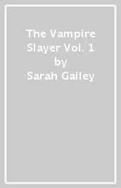 The Vampire Slayer Vol. 1