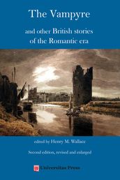 The Vampyre and other British stories of the Romantic era, 2nd edition, revised and enlarged