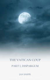 The Vatican coup, part 1, Dispargum