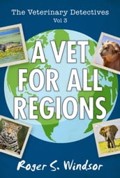 The Veterinary Detectives: A Vet for all Regions