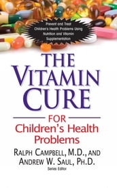 The Vitamin Cure for Children s Health Problems