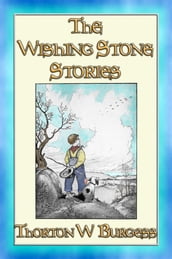 The WISHING STONE STORIES - 12 of Burgess  best stories