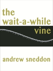 The Wait-a-While Vine