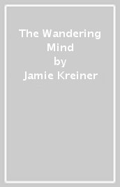 The Wandering Mind