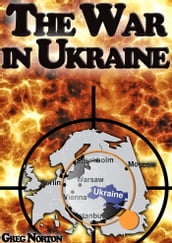 The War in Ukraine: The Invisible Step Toward The Beginning of World War 3