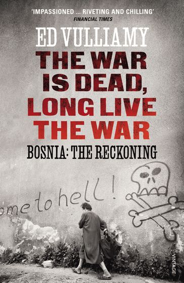 The War is Dead, Long Live the War - Ed Vulliamy