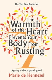 The Warmth of the Heart Prevents Your Body from Rusting