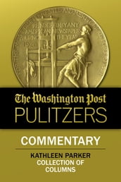 The Washington Post Pulitzers: Kathleen Parker, Commentary