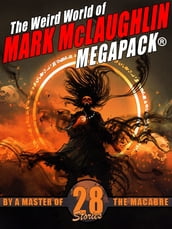 The Weird World of Mark McLaughlin MEGAPACK®