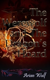 The Werewolf And The Dragon s Hoard