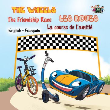 The Wheels Les Roues The Friendship Race La course de l'amitié - S.A. Publishing