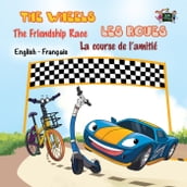 The Wheels Les Roues The Friendship Race La course de l