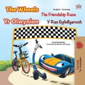 The Wheels Yr Olwynion The Friendship Race Y Ras Gyfeillgarwch