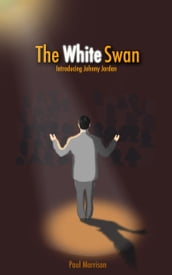 The White Swan: Introducing Johnny Jordan