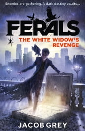 The White Widow s Revenge (Ferals, Book 3)
