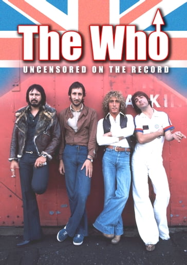 The Who - Uncensored On the Record - Steven Rosen