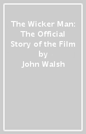 The Wicker Man: The Official Story of the Film