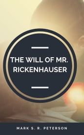 The Will of Mr. Rickenhauser (Short Story)