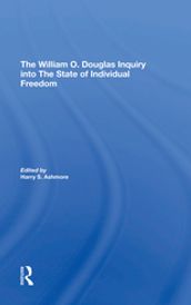 The William O. Douglas Inquiry Into The State Of Individual Freedom