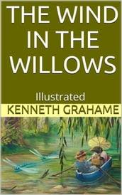 The Wind in the Willows - Illustrated