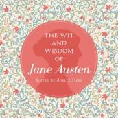 The Wit and Wisdom of Jane Austen