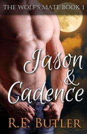 The Wolf s Mate Book 1: Jason & Cadence