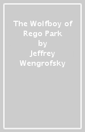 The Wolfboy of Rego Park