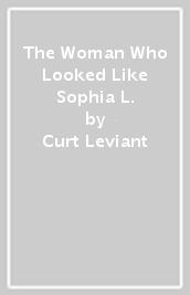 The Woman Who Looked Like Sophia L.