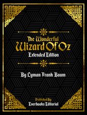 The Wonderful Wizard Of Oz (Extended Edition) By Lyman Frank Baum