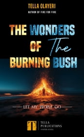 The Wonders Of The Burning Bush