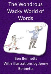 The Wondrous Wacky World of Words