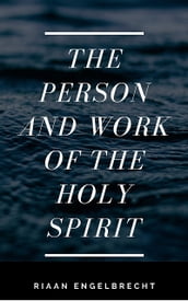 The Work and the Person of the Holy Spirit