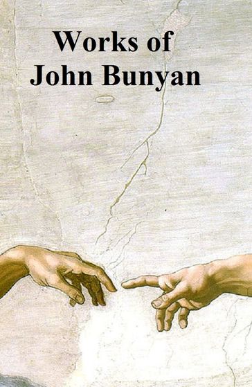 The Works of John Bunyan - John Bunyan