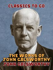 The Works of John Galsworthy