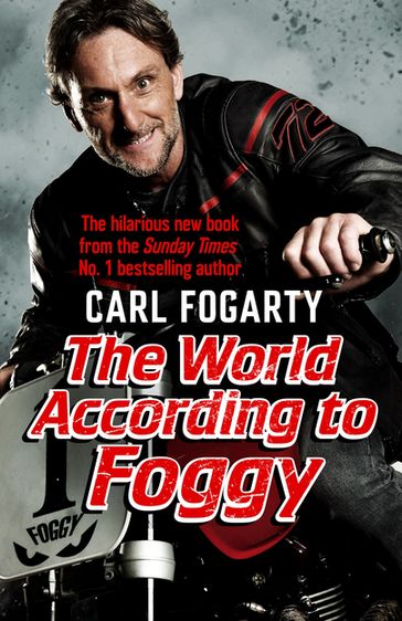 The World According to Foggy - Carl Fogarty