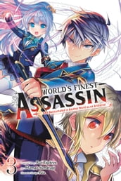 The World s Finest Assassin Gets Reincarnated in Another World as an Aristocrat, Vol. 3 (manga)